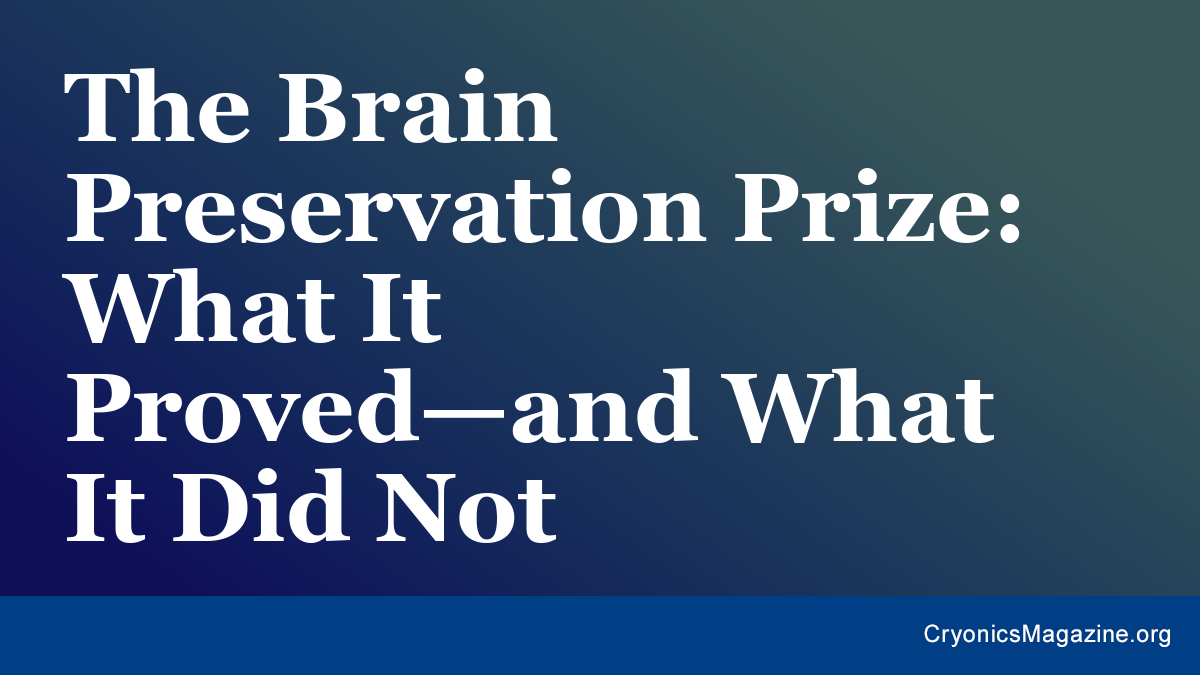 The Brain Preservation Prize: What It Proved—and What It Did Not