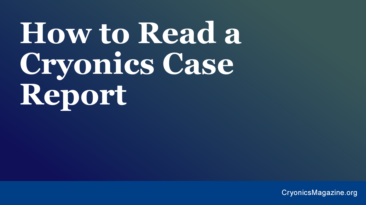 How to Read a Cryonics Case Report