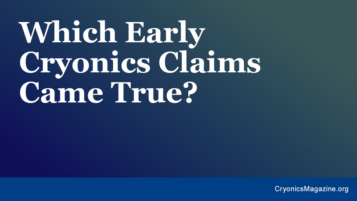 Which Early Cryonics Claims Came True?