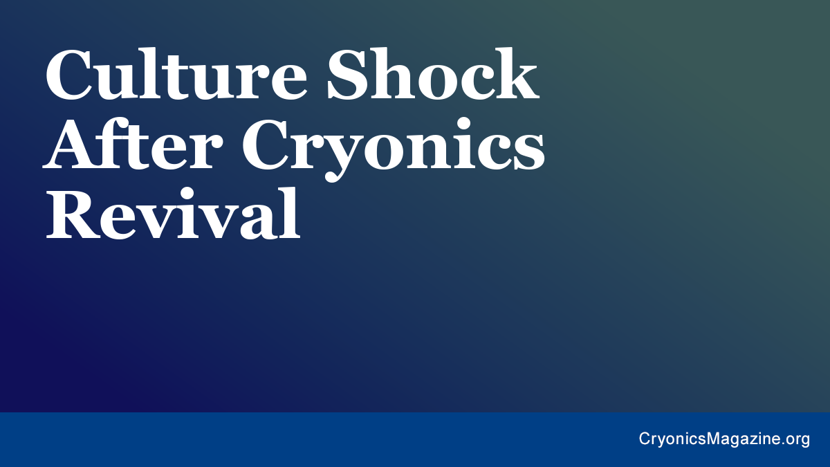 Culture Shock After Cryonics Revival