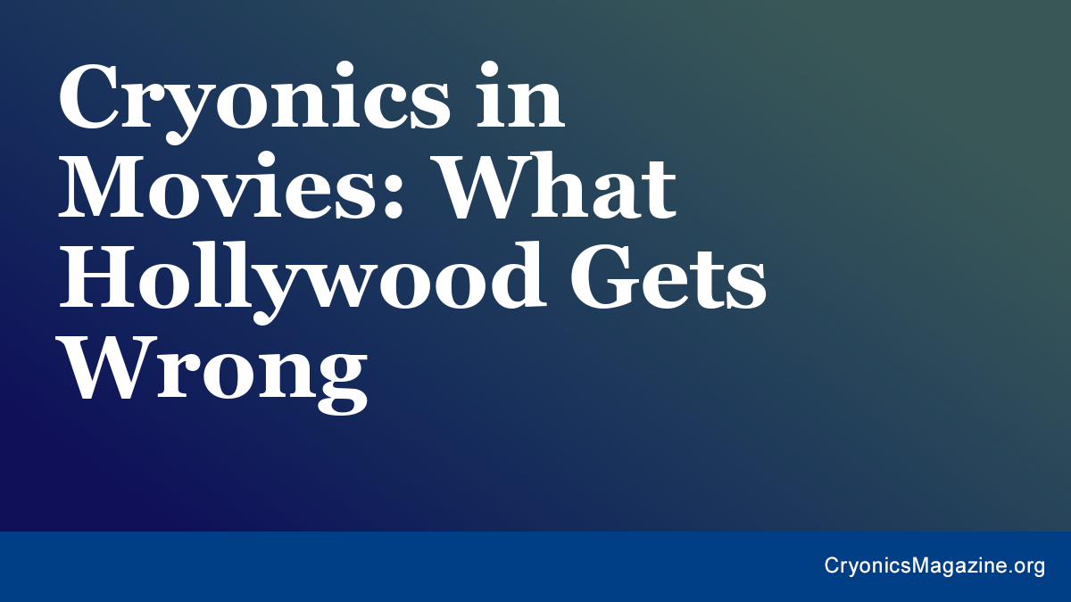 Cryonics in Movies: What Hollywood Gets Wrong